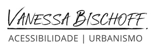 Vanessa Bischoff | Acessibilidade | Urbanismo